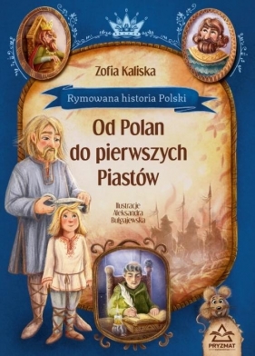 Rymowana historia Polski. Od Polan do pierwszych - Anna Prudel