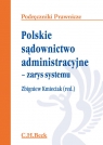 Polskie sądownictwo administracyjne zarys systemu Kmieciak Zbigniew