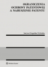Ograniczenia ochrony patentowej a naruszenie patentu Ożegalska-Trybalska Justyna