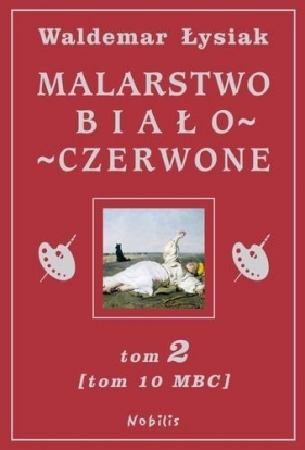 Malarstwo biało-czerwone Tom 2 (Uszkodzona okładka) - Waldemar Łysiak