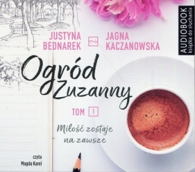 Ogród Zuzanny Tom 1 (Audiobook) - Jagna Kaczanowska, Justyna Bednarek