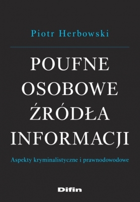 Poufne osobowe źródła informacji - Herbowski Piotr