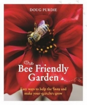 The Bee Friendly Garden - Purdie Doug