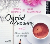 Ogród Zuzanny Tom 1 (Audiobook) - Justyna Bednarek, Kaczanowska Jagna 