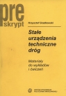 Stałe urządzenia techniczne dróg Materiały do wykładów i ćwiczeń Gradkowski Krzysztof