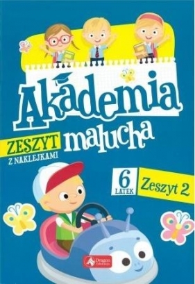 Akademia malucha dla 6-latka. Zeszyt 2 - Opracowanie zbiorowe