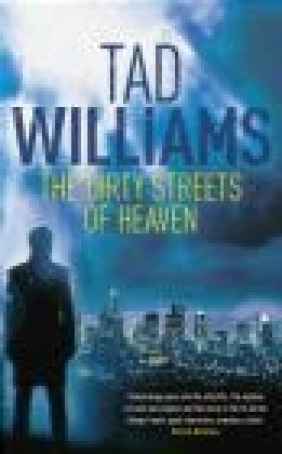 The Dirty Streets of Heaven Tad Williams