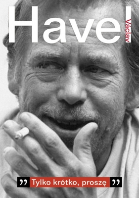Tylko krótko, proszę rozmowa z Karelem Hvizdalą zapiski dokumenty - Havel Vaclav<br />