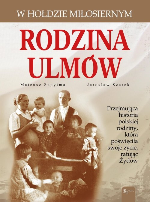 Rodzina Ulmów. W hołdzie miłosiernym