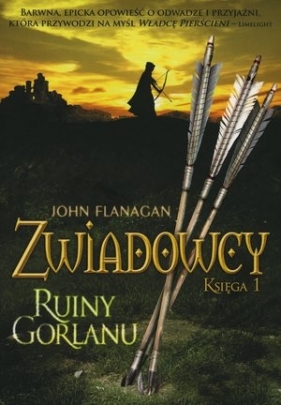 Ruiny Gorlanu. Cykl Zwiadowcy. Księga 1 - John Flanagan