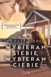 Wybieram siebie, wybieram ciebie (wyd. kieszonkowe) - Tomasz Kieres