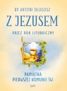 Z Jezusem przez rok liturgiczny Poznaj tajemnice naszej wiary bp Antoni Długosz