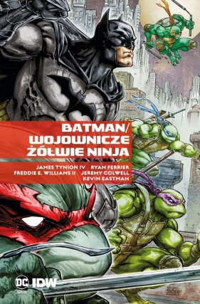 Batman Wojownicze Żółwie Ninja - Jeremy Colwell, James Tynion IV, Kevin Eastman, Freddie E. Williams II, Ryan Ferrier