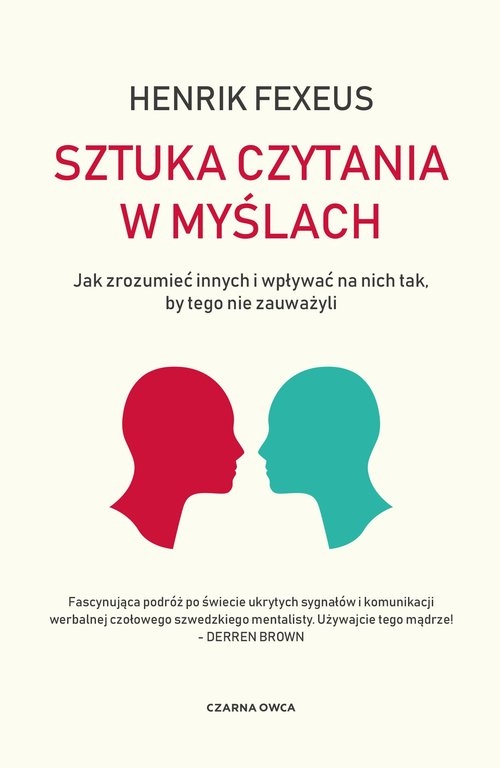 Sztuka czytania w myślach. Jak zrozumieć innych i wpływać na nich tak, by tego nie zauważyli