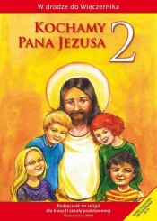 Kochamy Pana Jezusa 2 Podręcznik (Uszkodzona okładka) - Opracowanie zbiorowe