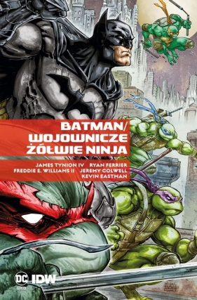 Batman Wojownicze Żółwie Ninja - Eastman Kevin, Jeremy Colwell, Tynion IV James, Ryan Ferrier, Freddi E. Williams II