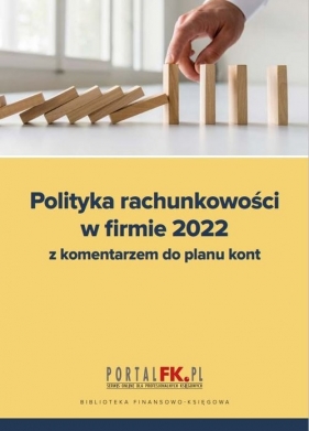 Polityka rachunkowości w firmie 2022 (Uszkodzona okładka) - Katarzyna Trzpioła