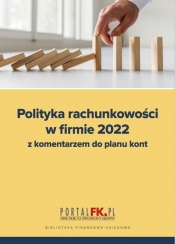 Polityka rachunkowości w firmie 2022 (Uszkodzona okładka)