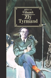 Zły Tyrmand (Uszkodzona okładka) - Mariusz Urbanek
