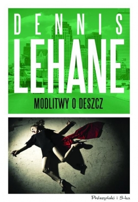 Modlitwy o deszcz - Lehane Dennis