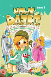 Nowe bajki na każdy dzień tygodnia 1 - Dorota Skwark