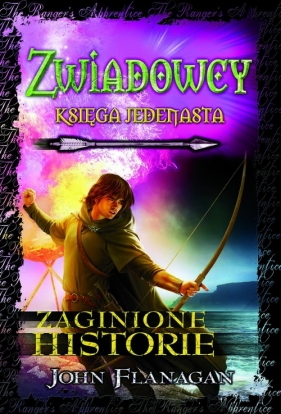 Zwiadowcy. Zaginione historie - John Flanagan