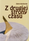 Z drugiej strony czasu Kucharska Elwira