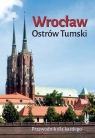 Wrocław. Ostrów Tumski - przewodnik dla każdego