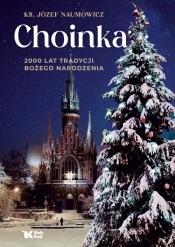 Choinka 2000 lat tradycji Bożego Narodzenia - Naumowicz Józef ks.