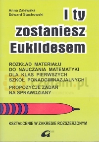 I ty zostaniesz Euklidesem 1 Rozkład materiału