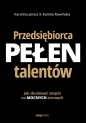 Przedsiębiorca pełen talentów - Karolina Jarosz, Kamila Rowińska