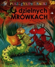 Puszczykowe nauki O dzielnych Mrówkach - <br />
