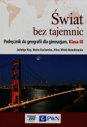 Świat bez tajemnic Geografia 3 Podręcznik - Kop Jadwiga, Kucharska Maria, Witek-Nowakowska Alina