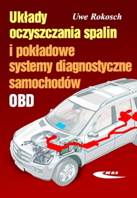 Układy oczyszczania spalin i pokładowe systemy diagnostyczne samochodów - Rokosch Uwe