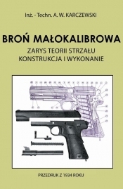 Broń małokalibrowa - Karczewski A. W.