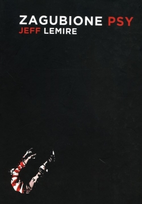 Zagubione psy - Jeff Lemire