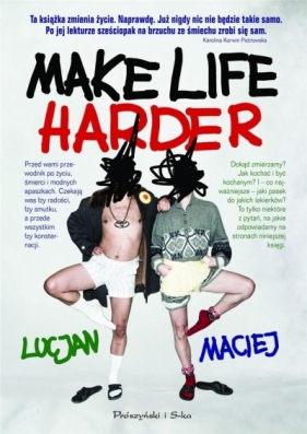 Make Life Harder - Lucjan