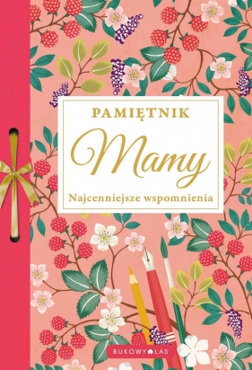 Pamiętnik Mamy. Najcenniejsze wspomnienia - Opracowanie zbiorowe