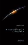 W poszukiwaniu człowieka Renata Niedzielska