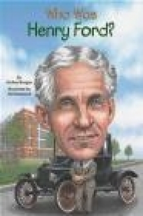 Who Was Henry Ford? Michael Burgan