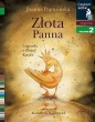 Złota panna. Legenda o Złotej Kaczce. Czytam sobie. Poziom 2 - Joanna Papuzińska