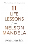 11 Life Lessons from Nelson Mandela Mandela Ndaba
