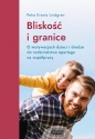 Bliskość i granice. O motywacjach dzieci i drodze do rodzicielstwa opartego na współpracy - Petra Krantz Lindgren