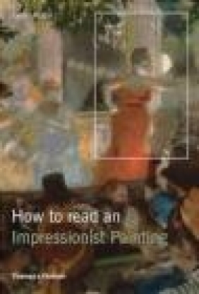 How to Read Impressionist Painting James Rubin