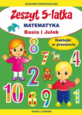 Zeszyt 5-latka Matematyka Basia i Julek - Paruszewska Joanna