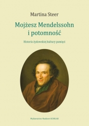 Mojżesz Mendelssohn i potomność - Steer Martina