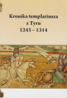 Kronika templariusza z Tyru 1243 - 1314 Pietruszczak Henryk