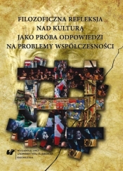 Filozoficzna refleksja nad kulturą jako próba... - Jadwiga Gazda, Sławomira Ruchała