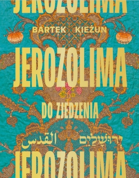 Jerozolima do zjedzenia - Bartek Kieżun