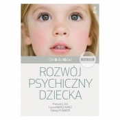 Rozwój psychiczny dziecka. Od 0 do 10 lat wyd. 2024 - Louise Bates Ames, Sidney M. Baker, Frances L. Ilg